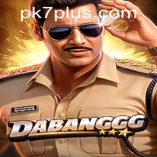 DABANGGG: Unleashing Extreme Excitement through PK7
